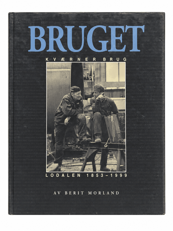 Bruget – En industrihistorie. Kværner Brug, Lodalen 1853–1999