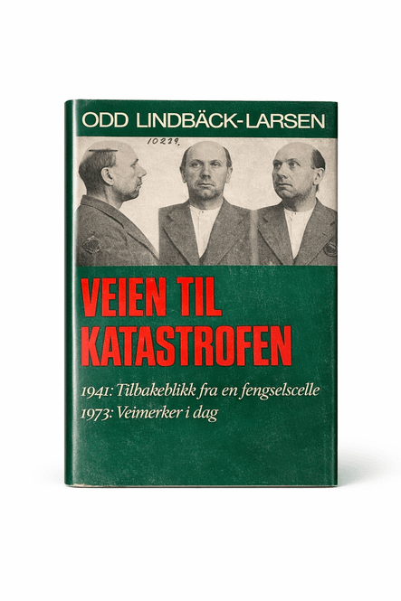 Hovedbilde Veien til katastrofen, av Odd Lindbäck-Larsen